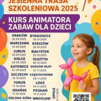 Kurs Animatora Stacjonarny - nowa trasa Akademii Animatora - jesień 2025