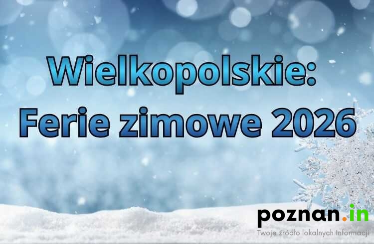 Ferie Zimowe 2026 Poznań i Wielkopolska - Terminy - Poznan.in