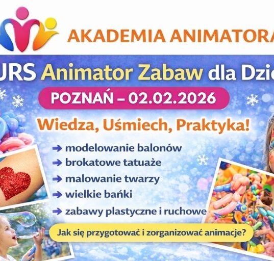 Kurs Animatora Poznań - AkademiaAnimatora.pl