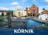 Kórnik – zamek nad jeziorem, zabytkowe centrum miasta i zielone tereny rekreacyjne