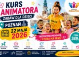 Kurs animatora zabaw dla dzieci Poznań 22 maja 2026 Akademia Animatora szkolenie