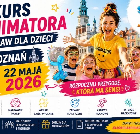 Kurs animatora zabaw dla dzieci Poznań 22 maja 2026 Akademia Animatora szkolenie